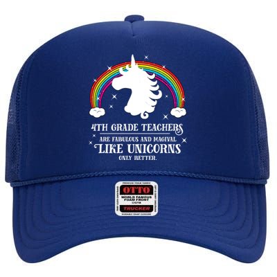 4Th Grade Teachers Fabulous Unicorn Funny Fourth Grade Great Gift High Crown Mesh Back Trucker Hat