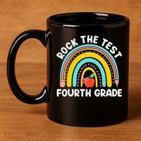 4th Grade Teacher Rock The Test Day Fourth Grade Testing 11oz C Handle Ceramic Mug