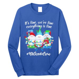 4th Grade Teacher If Fine WeRe Fine Gnome Gift Long Sleeve Shirt