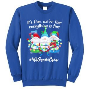 4th Grade Teacher If Fine WeRe Fine Gnome Gift Sweatshirt