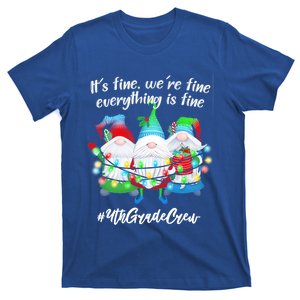 4th Grade Teacher If Fine WeRe Fine Gnome Gift T-Shirt