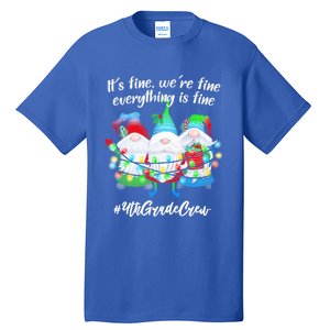 4th Grade Teacher If Fine WeRe Fine Gnome Gift Tall T-Shirt