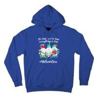 4th Grade Teacher If Fine WeRe Fine Gnome Gift Tall Hoodie