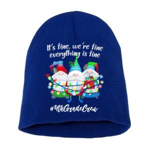 4th Grade Teacher If Fine WeRe Fine Gnome Gift Short Acrylic Beanie