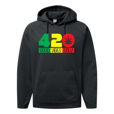 420 Good Vibes Only Rasta Reggae Marijuana Weed Cannabis Performance Fleece Hoodie