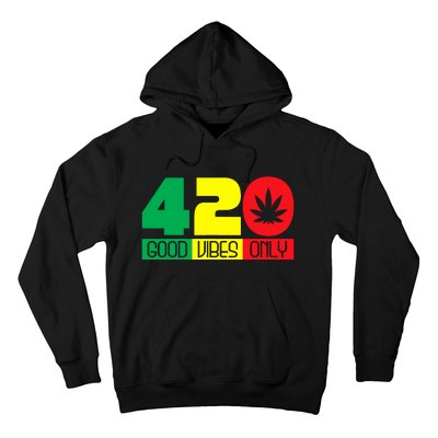 420 Good Vibes Only Rasta Reggae Marijuana Weed Cannabis Hoodie