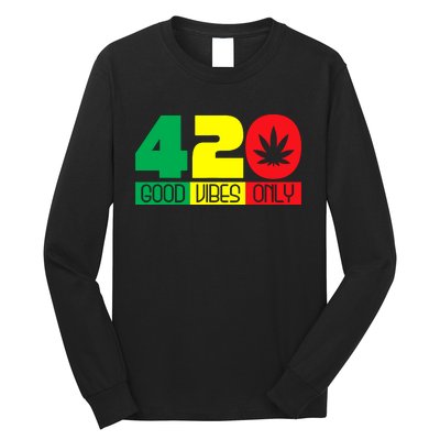 420 Good Vibes Only Rasta Reggae Marijuana Weed Cannabis Long Sleeve Shirt