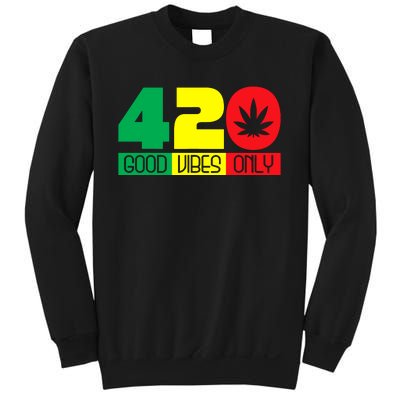 420 Good Vibes Only Rasta Reggae Marijuana Weed Cannabis Sweatshirt