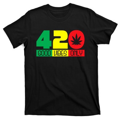 420 Good Vibes Only Rasta Reggae Marijuana Weed Cannabis T-Shirt