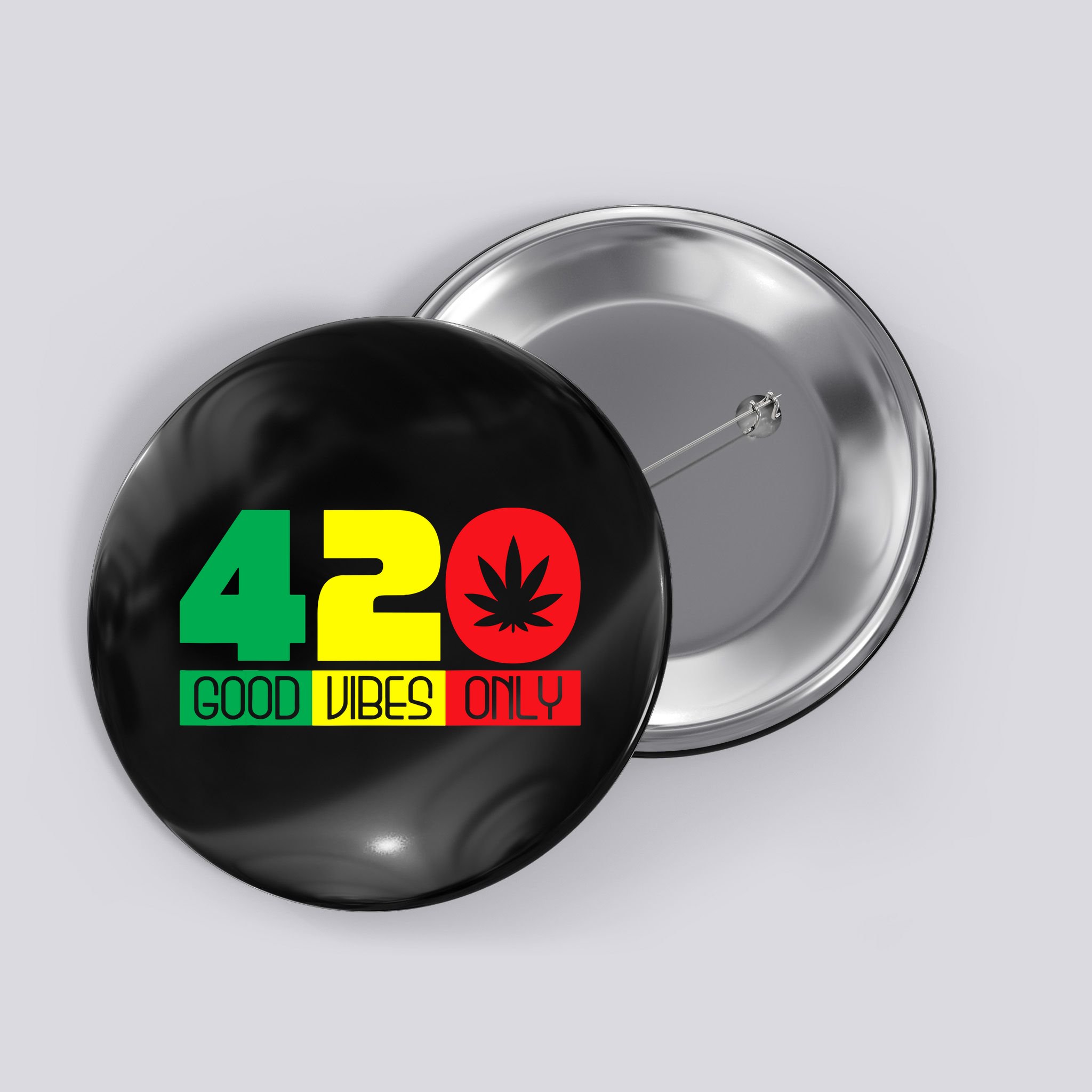 420 Good Vibes Only Rasta Reggae Marijuana Weed Cannabis Button