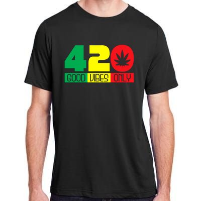 420 Good Vibes Only Rasta Reggae Marijuana Weed Cannabis Adult ChromaSoft Performance T-Shirt