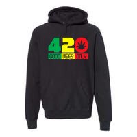 420 Good Vibes Only Rasta Reggae Marijuana Weed Cannabis Premium Hoodie