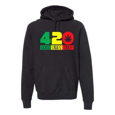 420 Good Vibes Only Rasta Reggae Marijuana Weed Cannabis Premium Hoodie