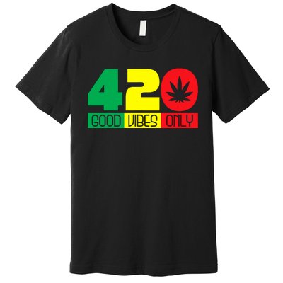 420 Good Vibes Only Rasta Reggae Marijuana Weed Cannabis Premium T-Shirt