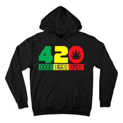420 Good Vibes Only Rasta Reggae Marijuana Weed Cannabis Tall Hoodie