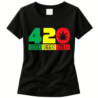 420 Good Vibes Only Rasta Reggae Marijuana Weed Cannabis Womens T-Shirt