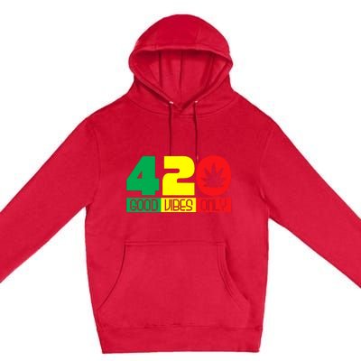 420 Good Vibes Only Rasta Reggae Marijuana Weed Cannabis Premium Pullover Hoodie