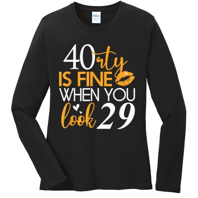 40 Is Fine When You Look 29 Funny 40th Birthday Ladies Long Sleeve Shirt