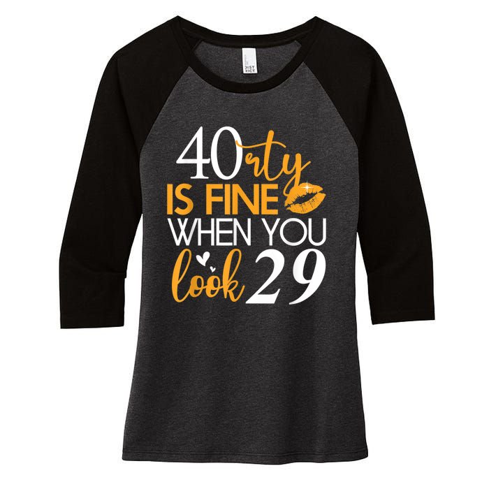 40 Is Fine When You Look 29 Funny 40th Birthday Women's Tri-Blend 3/4-Sleeve Raglan Shirt