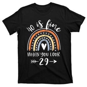 40 Is Fine When You Look 29 40 Year Old Gifts Birthday T-Shirt