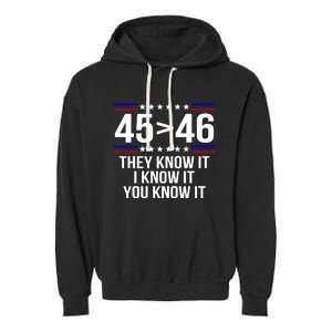 45 Is Greater Than 46 They Know It I Know It You Know It Garment-Dyed Fleece Hoodie