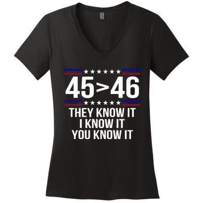 45 Is Greater Than 46 They Know It I Know It You Know It Women's V-Neck T-Shirt