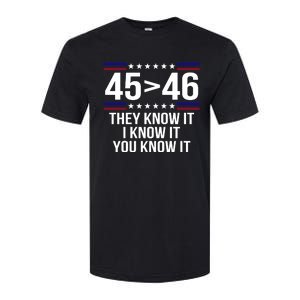 45 Is Greater Than 46 They Know It I Know It You Know It Softstyle CVC T-Shirt