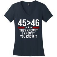 45 Is Greater Than 46 They Know It I Know It You Know It Women's V-Neck T-Shirt