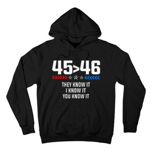 45 Is Greater Than 46 I Know It You Know It Funny Trump 2024 Hoodie