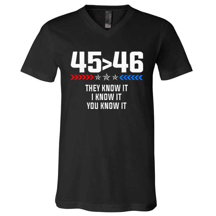 45 Is Greater Than 46 I Know It You Know It Funny Trump 2024 V-Neck T-Shirt