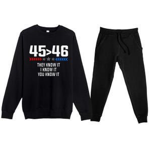 45 Is Greater Than 46 I Know It You Know It Funny Trump 2024 Premium Crewneck Sweatsuit Set