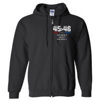 45 Is Greater Than 46 I Know It You Know It Funny Trump 2024 Full Zip Hoodie