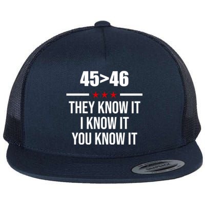 45 Is Greater Than 46 They Know It I Know It You Know It Flat Bill Trucker Hat