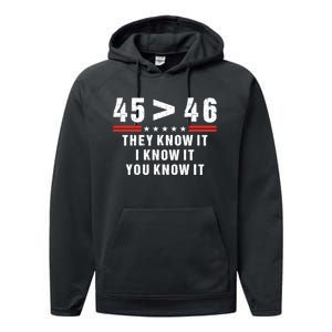 45 Is Greater Than 46 They Know It I Know It You Know It Performance Fleece Hoodie