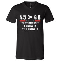 45 Is Greater Than 46 They Know It I Know It You Know It V-Neck T-Shirt