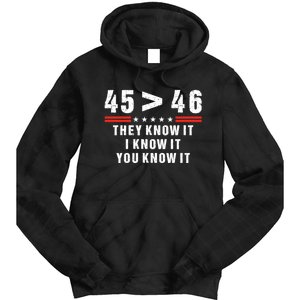 45 Is Greater Than 46 They Know It I Know It You Know It Tie Dye Hoodie