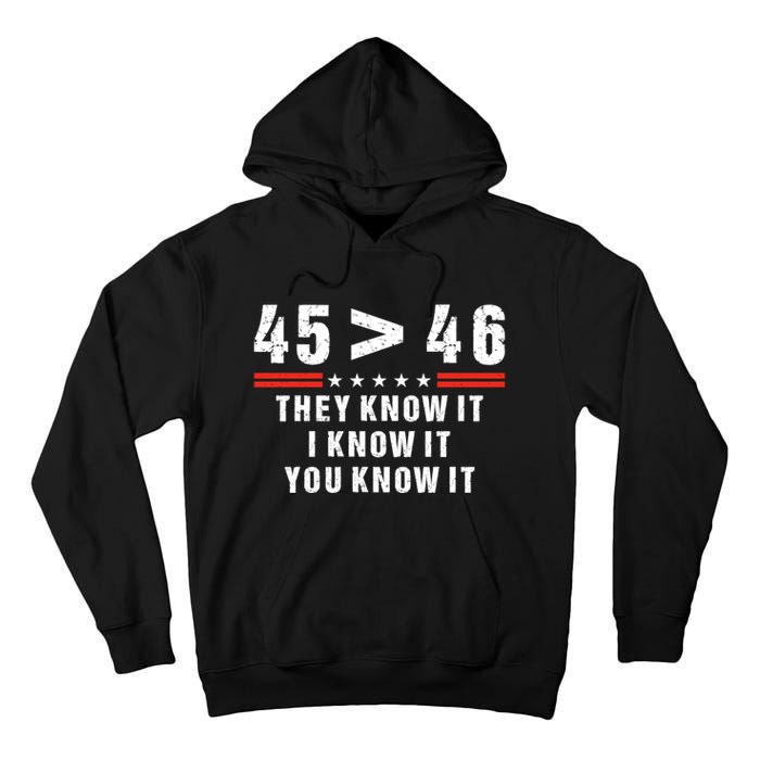 45 Is Greater Than 46 They Know It I Know It You Know It Tall Hoodie