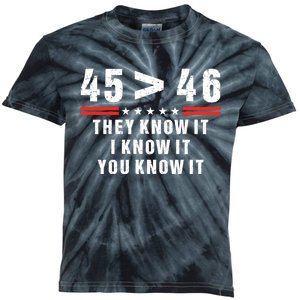 45 Is Greater Than 46 They Know It I Know It You Know It Kids Tie-Dye T-Shirt