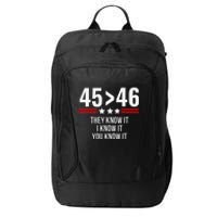 45 Is Greater Than 46 They Know It I Know It You Know It City Backpack