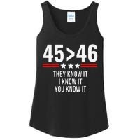 45 Is Greater Than 46 They Know It I Know It You Know It Ladies Essential Tank