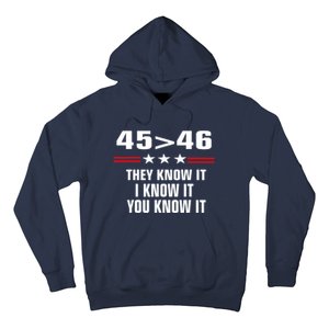 45 Is Greater Than 46 They Know It I Know It You Know It Hoodie