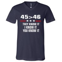 45 Is Greater Than 46 They Know It I Know It You Know It V-Neck T-Shirt