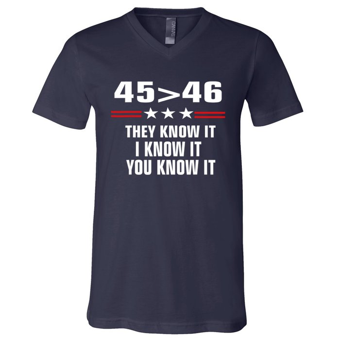 45 Is Greater Than 46 They Know It I Know It You Know It V-Neck T-Shirt