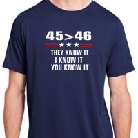 45 Is Greater Than 46 They Know It I Know It You Know It Adult ChromaSoft Performance T-Shirt