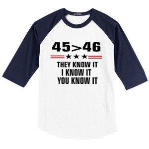 45 Is Greater Than 46 They Know It I Know It You Know It Baseball Sleeve Shirt