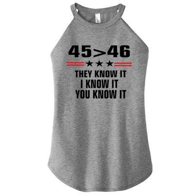 45 Is Greater Than 46 They Know It I Know It You Know It Women’s Perfect Tri Rocker Tank