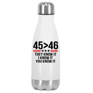 45 Is Greater Than 46 They Know It I Know It You Know It Stainless Steel Insulated Water Bottle