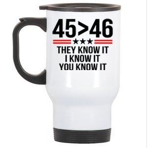 45 Is Greater Than 46 They Know It I Know It You Know It Stainless Steel Travel Mug