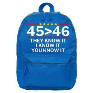 45 Is Greater Than 46 They Know It I Know It You Know 16 in Basic Backpack