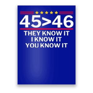 45 Is Greater Than 46 They Know It I Know It You Know Poster